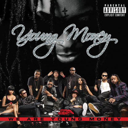 Young Money - We are Young Money This is the self-explanitory purchase…Drake 